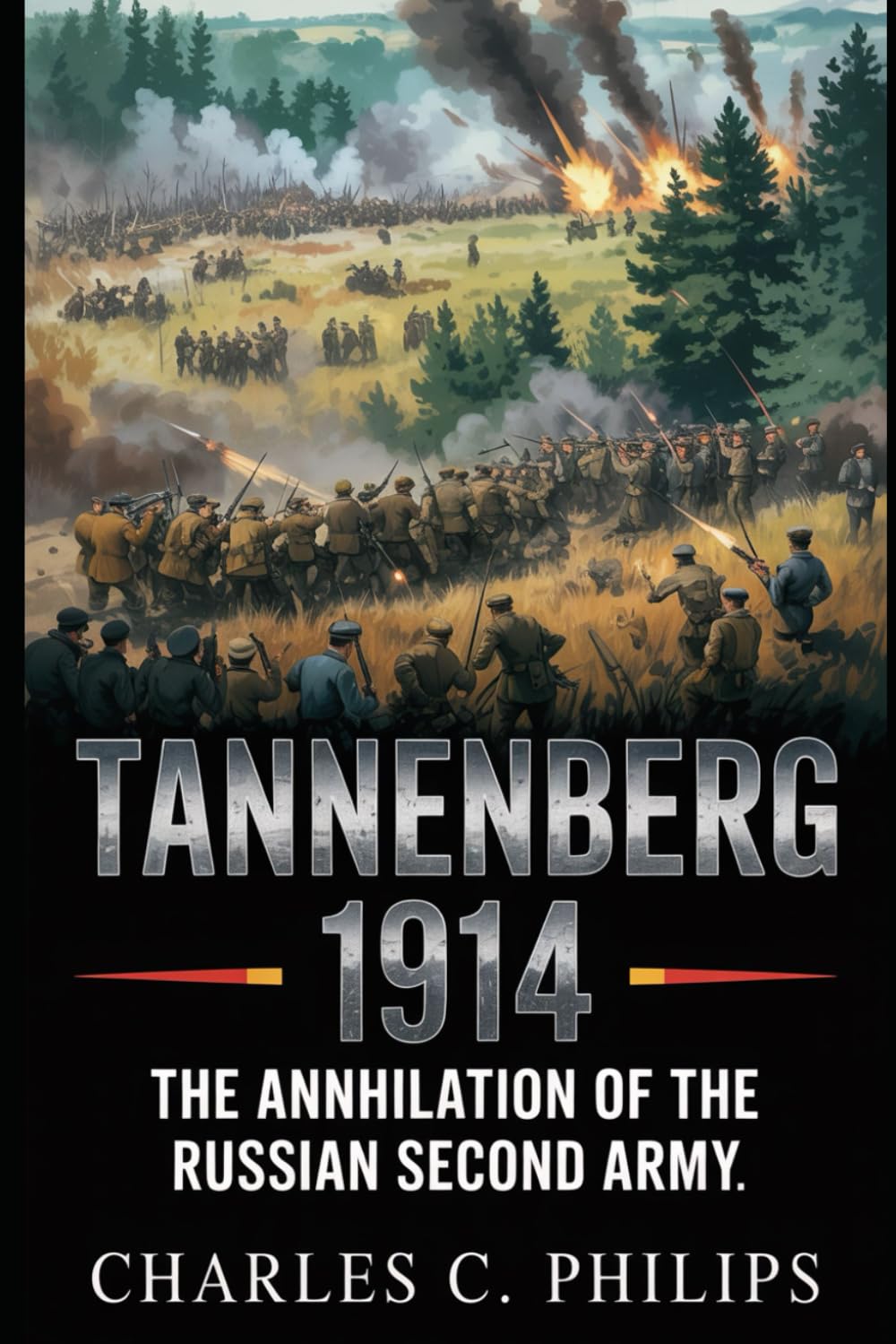 TANNENBERG 1914: THE ANNIHILATION OF THE RUSSIAN SECOND ARMY
