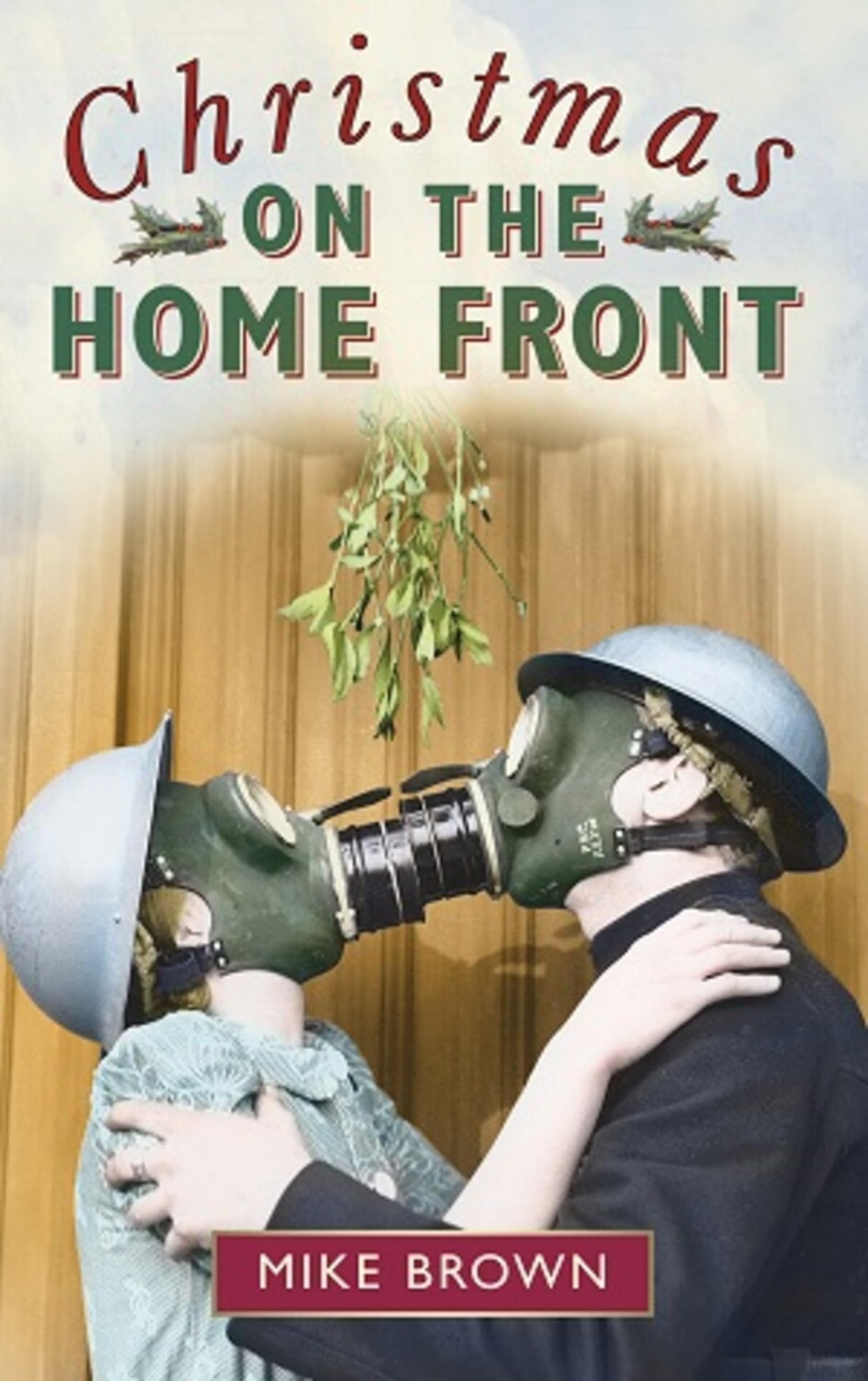 Christmas on the Home Front,Mike Brown