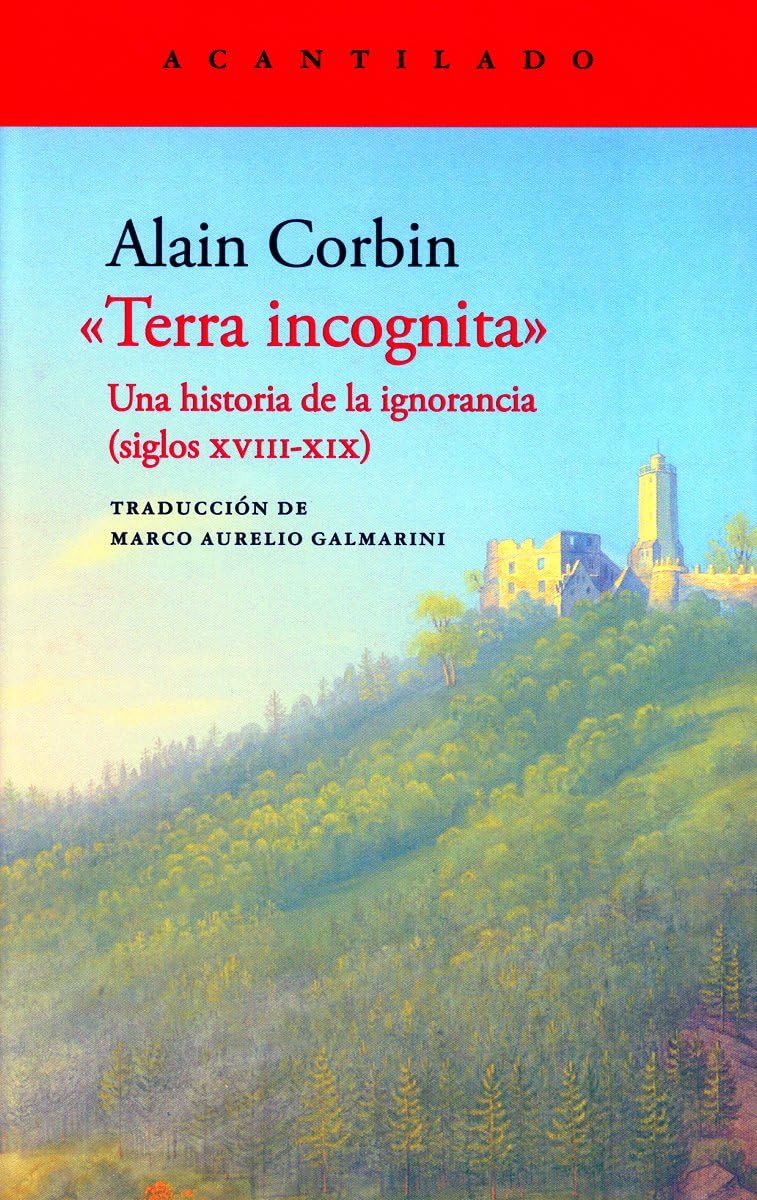 Terra incognita: Una historia de lal ignorancia. Siglos XVIII-XIX (Spanish Edition)