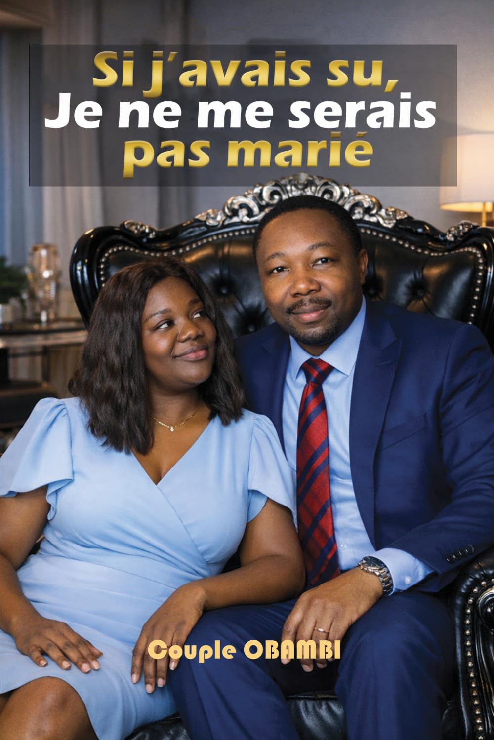 Si j'avais su, je ne me serai pas marié: Couple Obambi