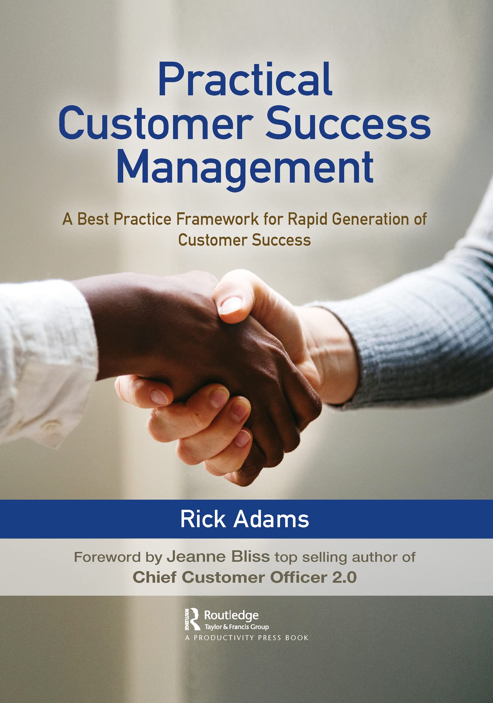 Practical Customer Success Management: A Best Practice Framework for Rapid Generation of Customer Success