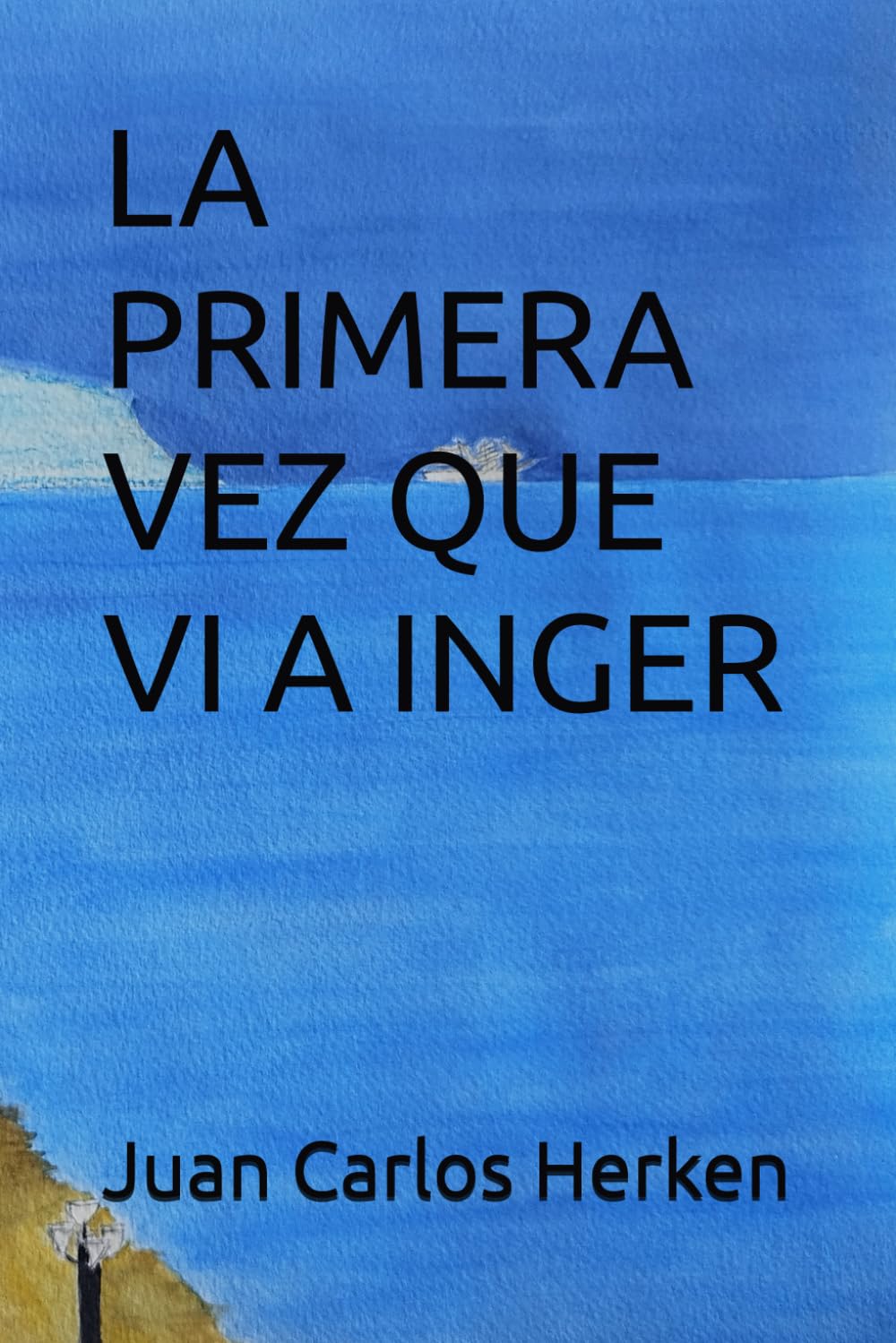 LA PRIMERA VEZ QUE VI A INGER