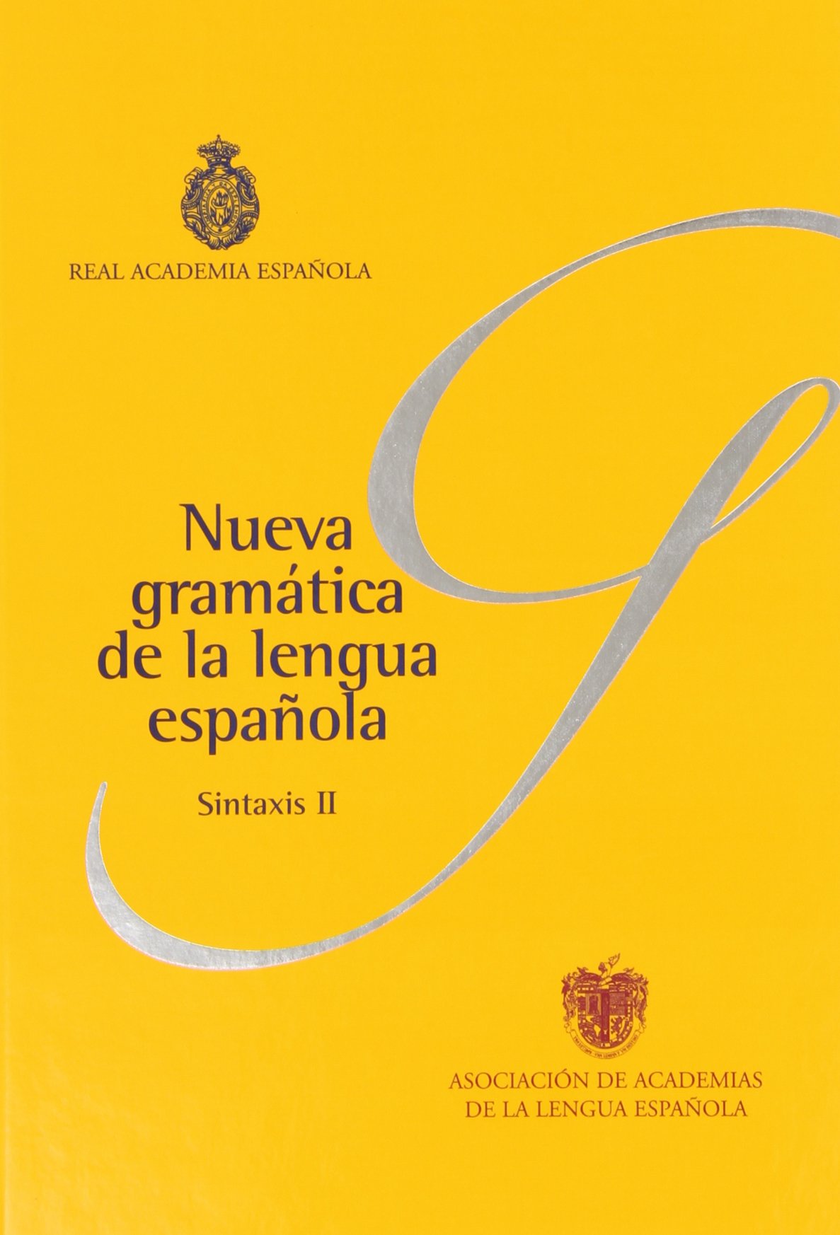 NUEVA GRAMATICA DE LA LENGUA ESPA?OLA: 2 vol (REAL ACADEMIA LENGUA ESPA?OLA)