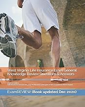 West Virginia Life Insurance Exam General Knowledge Review Questions & Answers 2016/17 Edition: Self-Practice Exercises focusing on the basic principles of life insurance in West Virginia