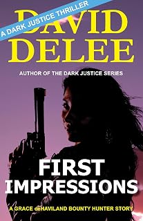 First Impressions: A Grace deHaviland Story (Dark Justice)