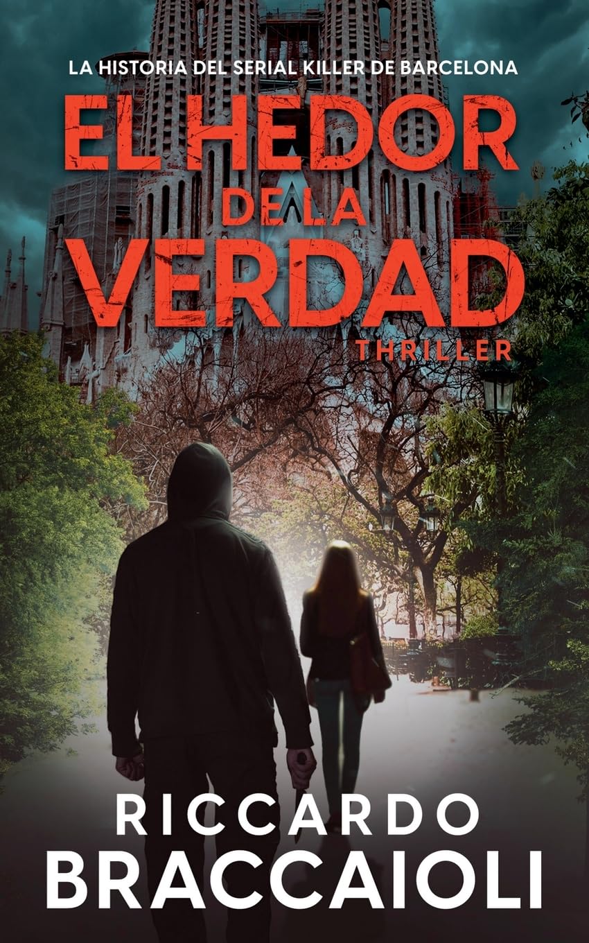 El Hedor de la Verdad: La Historia del Serial Killer de Barcelona: 1 (Inspector Álex Cortés Novela Negra Policíaca Crimen Y Misterio)