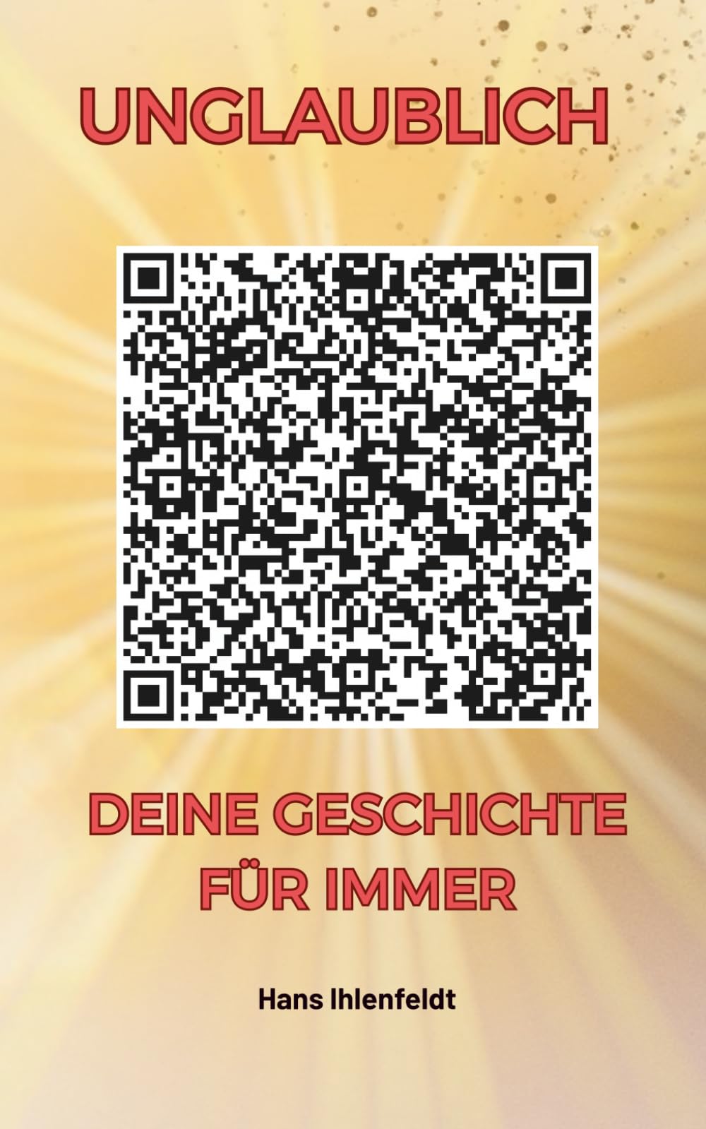 UNGLAUBLICH: Deine Geschichte - für immer, Band 1
