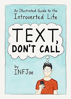 Text, Don't Call: An Illustrated Guide to the Introverted Life