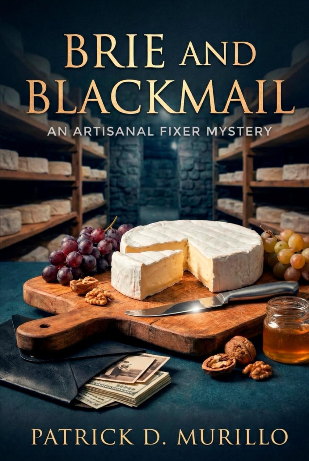 Brie and Blackmail: A Culinary Cozy Mystery (An Artisanal Fixer Mystery 2)