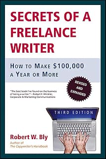 Secrets of a Freelance Writer: How to Make $100,000 a Year or More