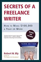Secrets of a Freelance Writer: How to Make $100,000 a Year or More