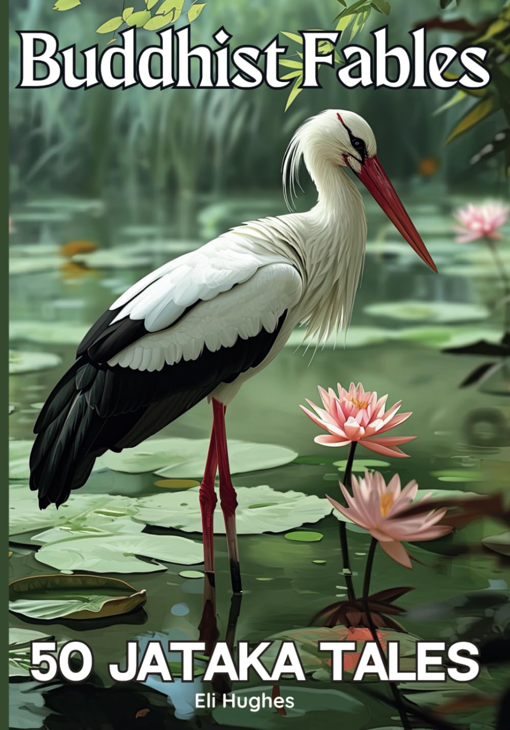 Buddhist Fables: 50 Jataka Tales: Timeless Stories of Compassion, Enlightenment, Virtue and Wisdom | Illustrated with Unique Sumi-e Style Ink ... for All Ages (Buddhism For Kids & Beginners)