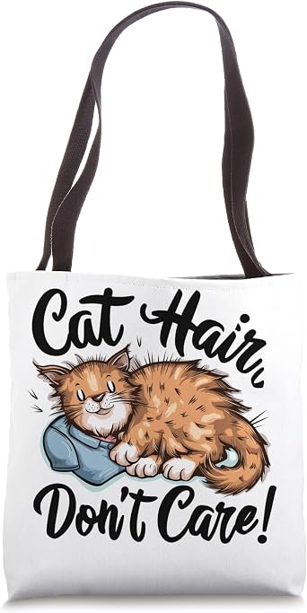 Bag for cat lover Cat Hair, Dont Care! Tote Bag