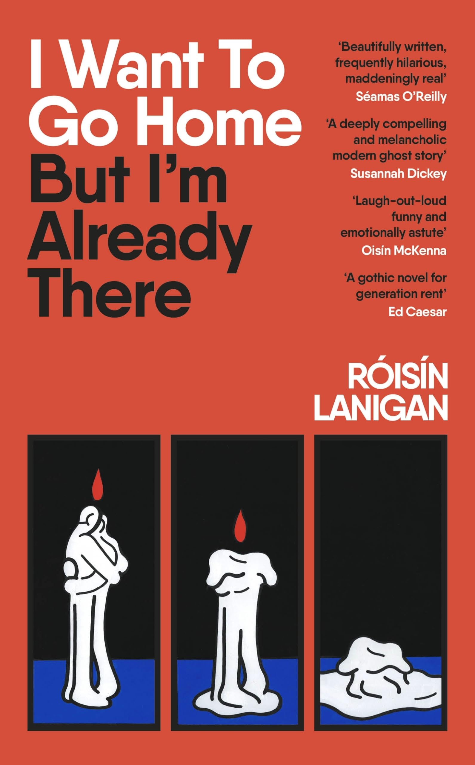 Roisin Lanigan I Want To Go Home But I'm Already There Hardback Fiction Book