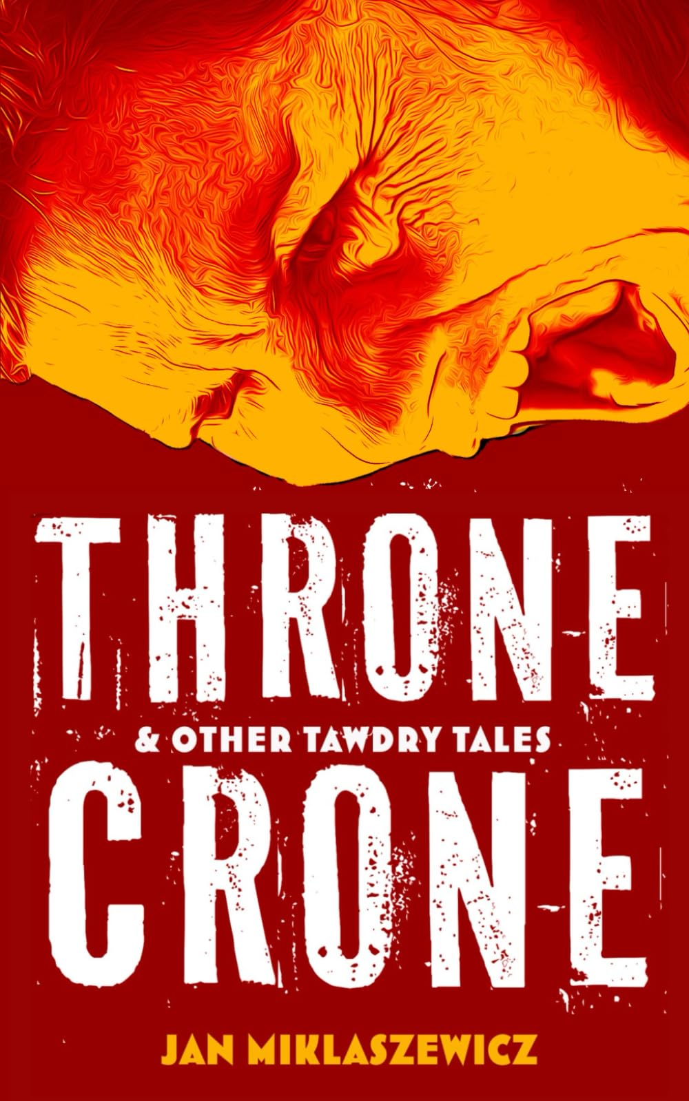 Throne Crone & Other Tawdry Tales