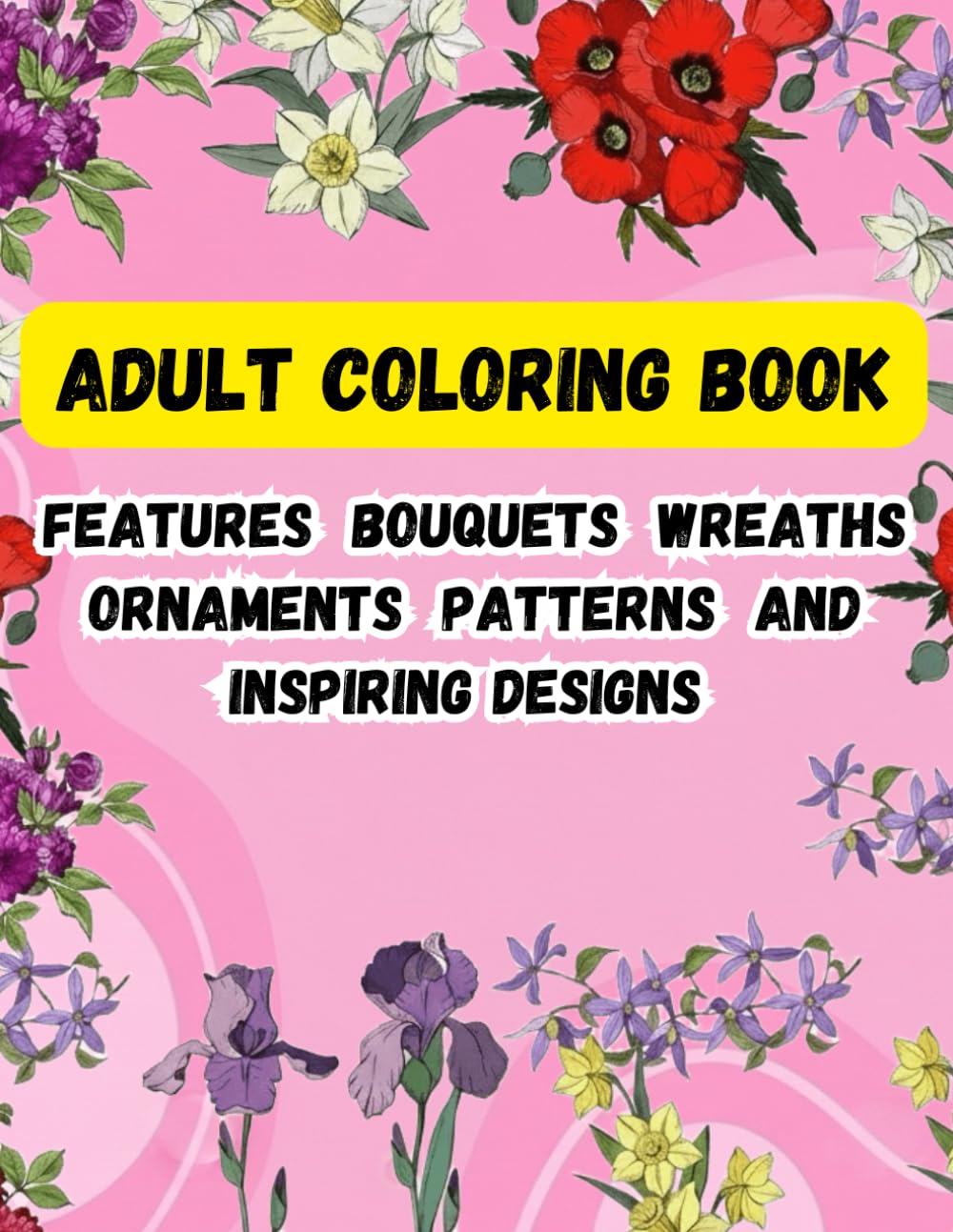 Adult Coloring Book Features bouquets wreaths ornaments patterns and inspiring designs: Discover the beauty of flowers. Relax with a bouquet of flowers in the 40 Flowers coloring book.