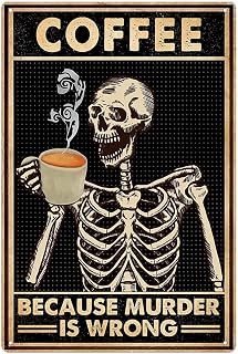 Bakaevsm Coffee Skull Tin Sign Old Fashioned Because Murder Is Wrong Poster Toilet Bathroom Bar Kitchen Club Coffee Shop Home Wall Decoration 8x12 Inches
