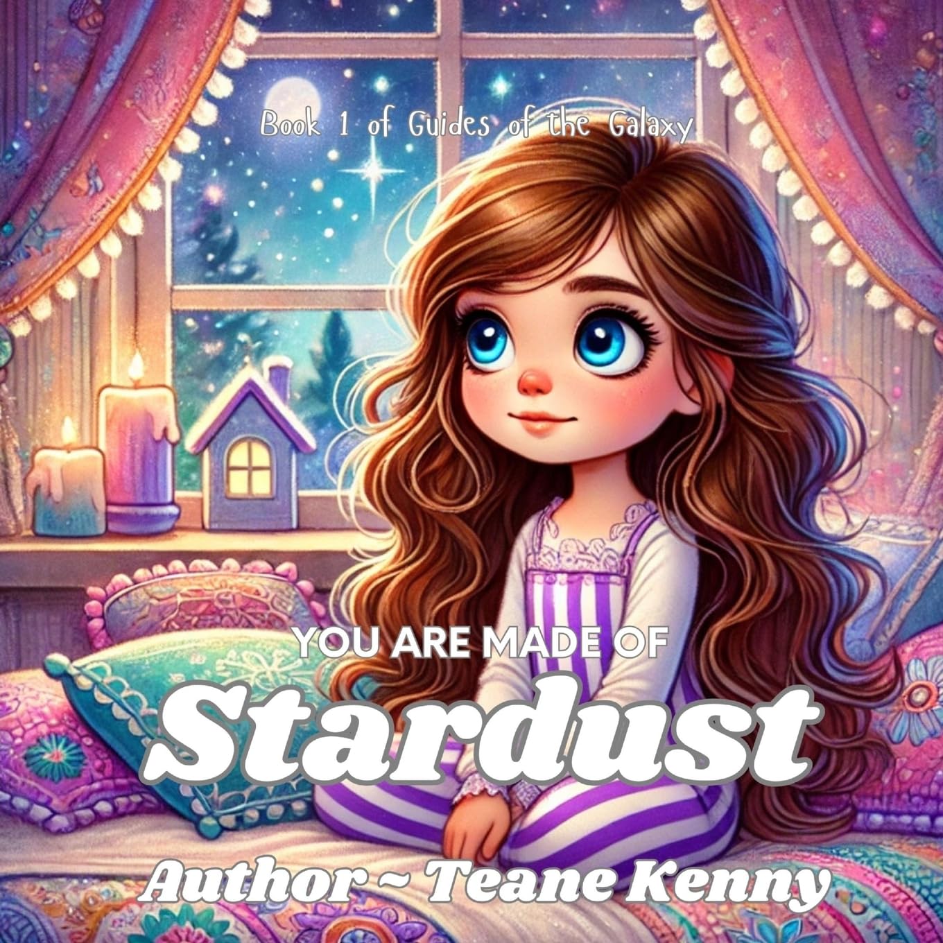 You Are Made of Stardust: Book 1 In Guides of the Galaxy Series
