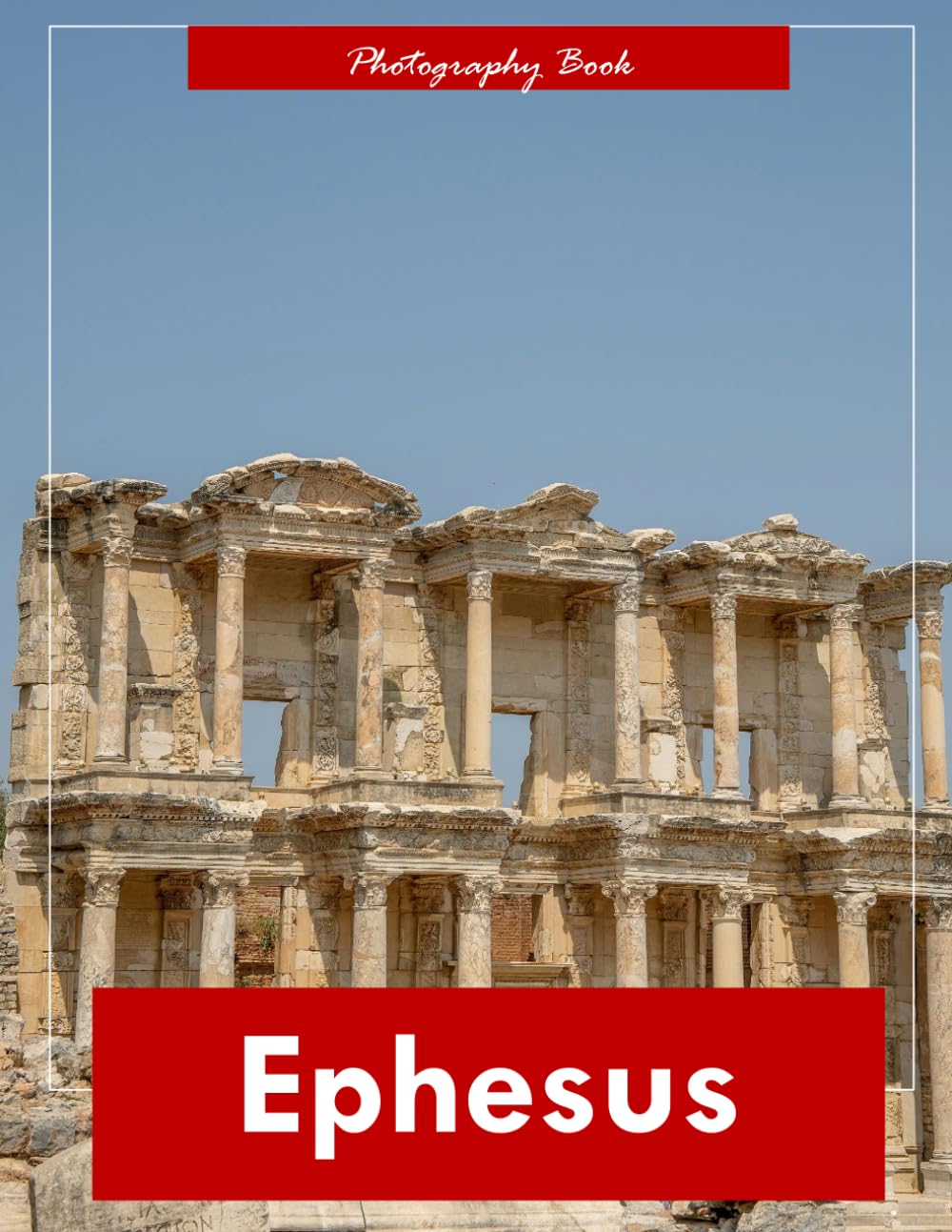 Ephesus: A Visual Journey Through Turkey’s Ancient Roman City — Stunning Photography of Marble Ruins and Coastal Majesty