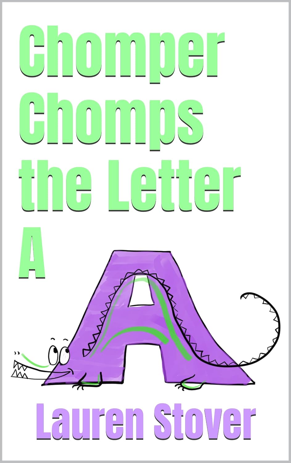 Amazon.com: Chomper Chomps the Letter A (Chomper's ABCs) eBook : Stover ...