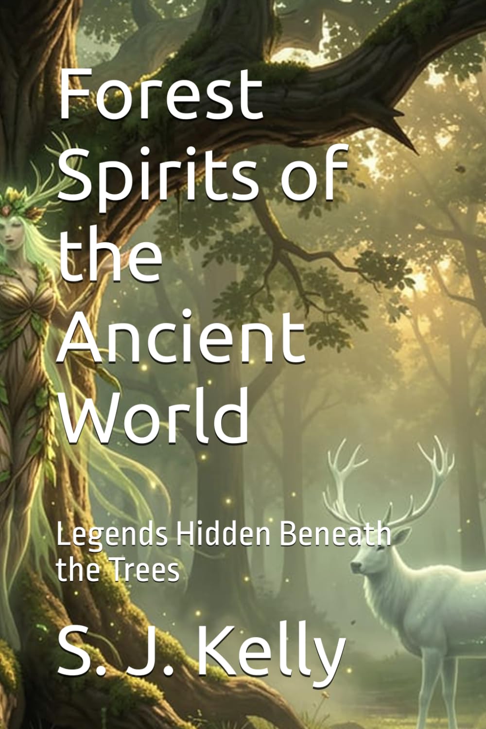 Forest Spirits of the Ancient World: Legends Hidden Beneath the Trees
