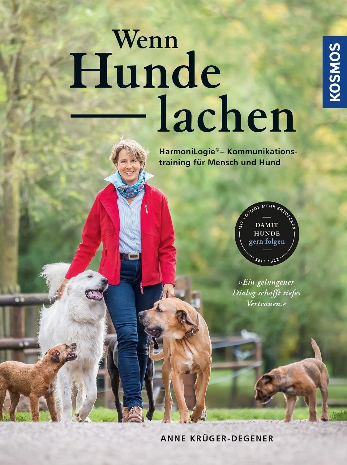 Wenn Hunde lachen: HarmoniLogie® - Kommunikationstraining für Mensch und Hund