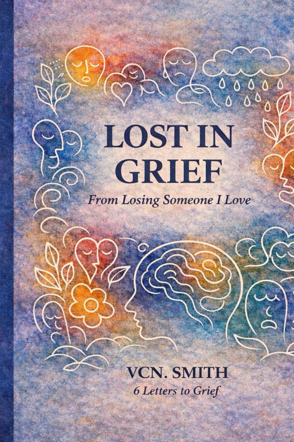 Lost in Grief: From Losing Someone I Love