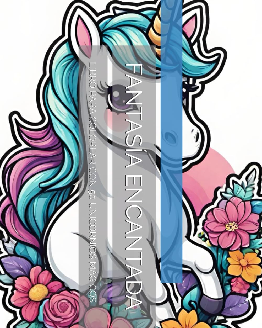 FANTASÍA ENCANTADA: LIBRO PARA COLOREAR CON 50 UNICORNIOS MÁGICOS