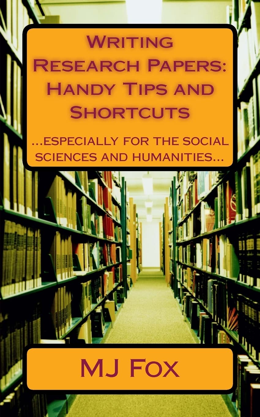 Writing Research Papers: Handy Tips and Shortcuts: especially for the social sciences and humanities Paperback – 3 September 2014