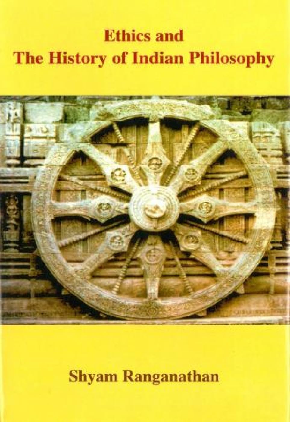 Ethics and the History of Indian Philosophy Hardcover – 1 January 2017