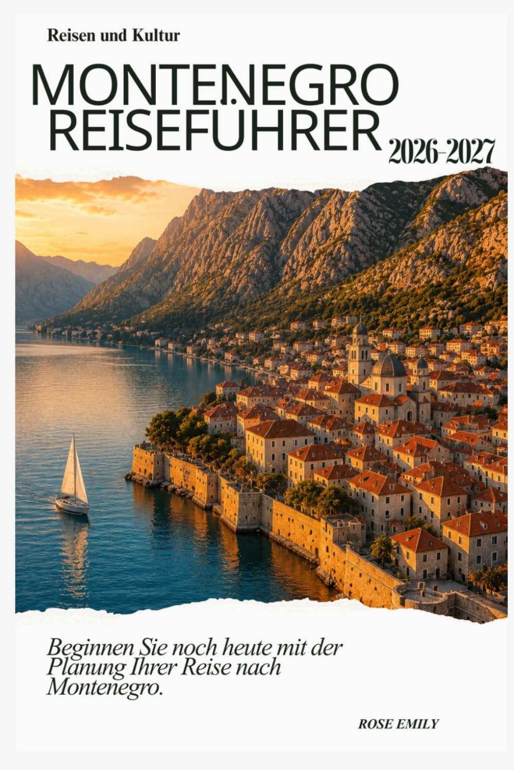 Montenegro Reiseführer 2026-2027: Entdecken Sie Kotor, die Bucht von Kotor, die Strände von Budva, den Nationalpark Durmitor, den Skutarisee, die Königspaläste von Cetinje und die Adriaküste