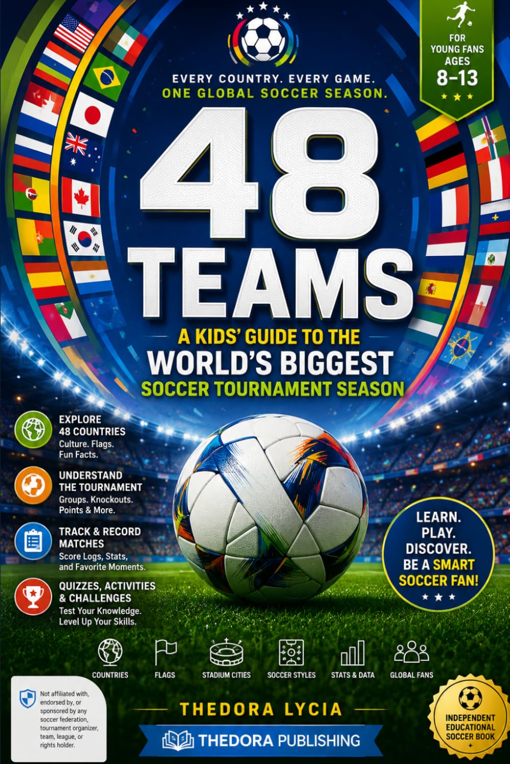 48 Teams: A Kids’ Guide to the World’s Biggest Soccer Tournament Season