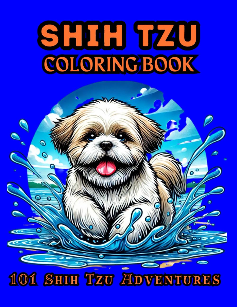 Shih Tzu Coloring Book: 101 Shih Tzu Adventures (Paws and Patterns)