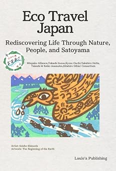 Eco Travel Japan Rediscovering Life Through Nature, People, and Satoyam