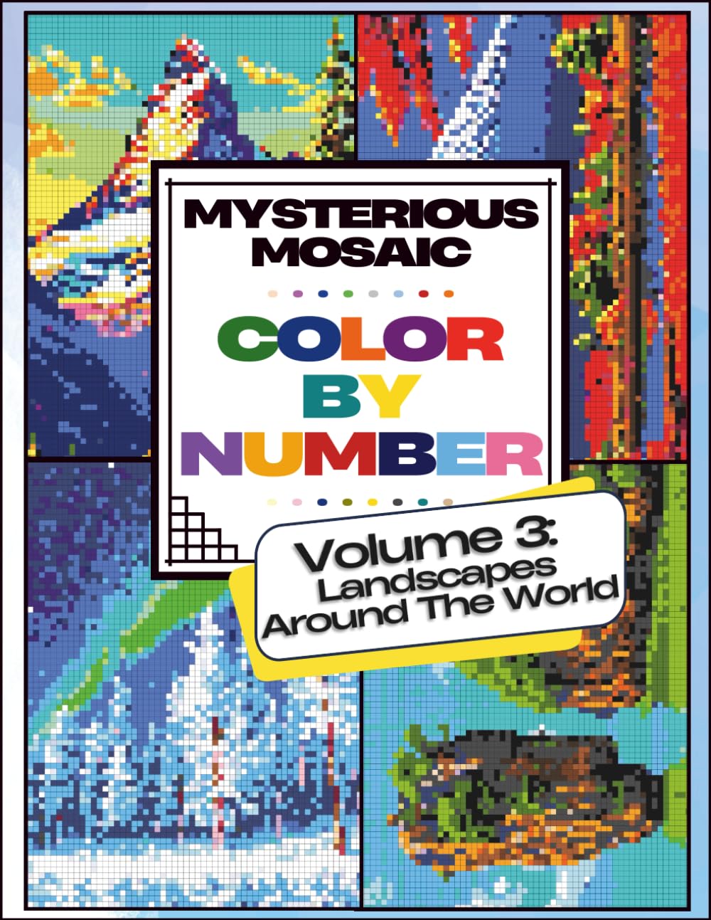 Mysterious Mosaic, Color by Number, Volume 3: Landscapes Around the World: Coloring Book for Teens and Adults, Explore the World Through Pixel Art