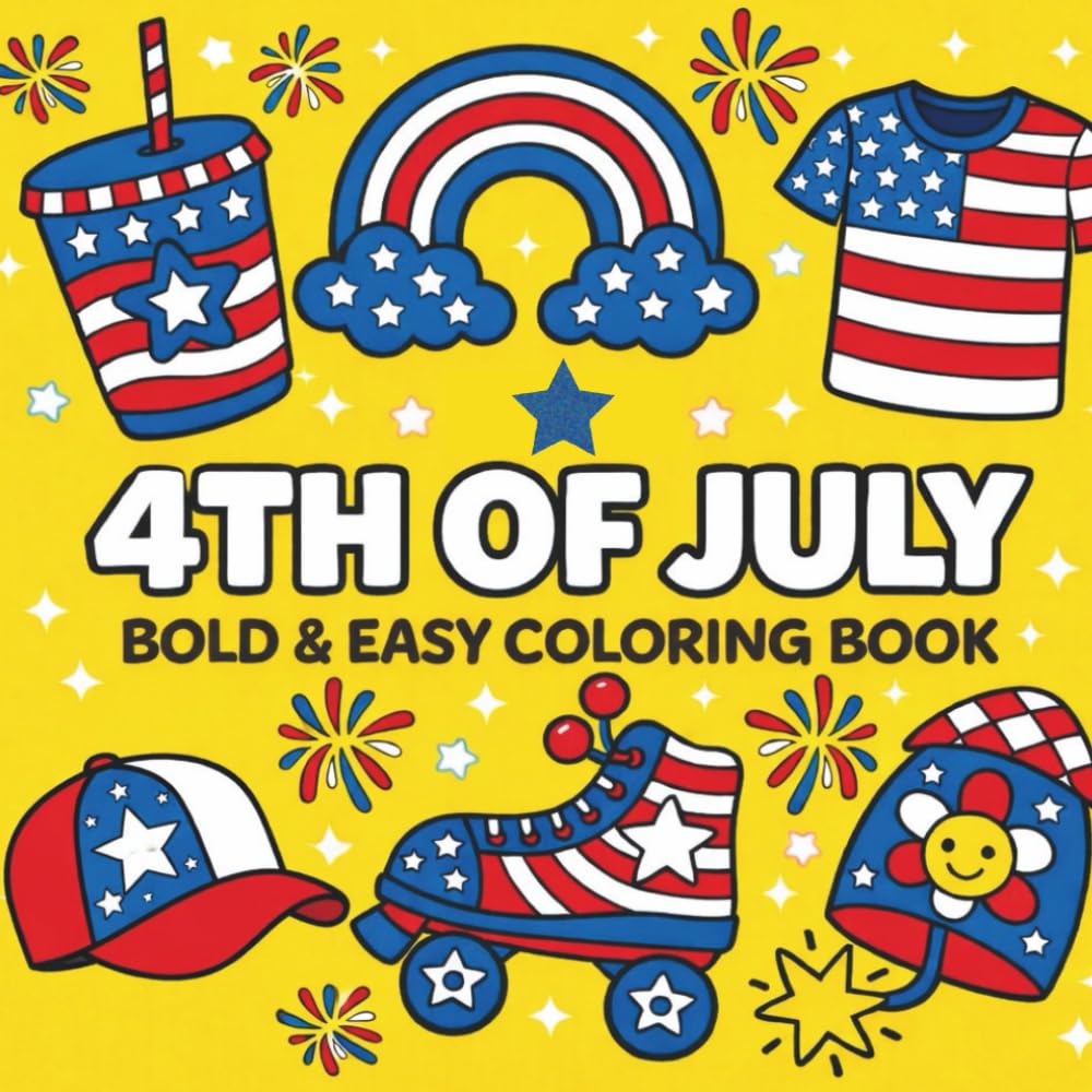4th of July Coloring Book for Kids. Bold and Easy Patriotic Coloring