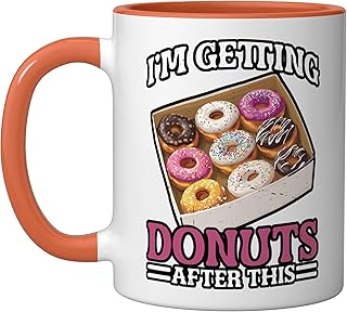 I'm Getting Donuts After This Post Workout Sugar Craving - Ceramic Mug, Orange/White