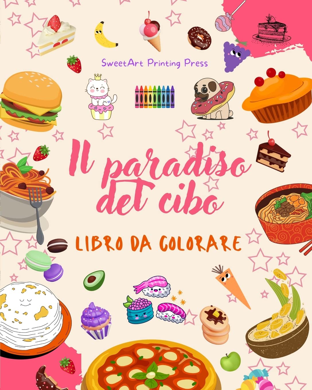 Il paradiso del cibo | Libro da colorare | Disegni divertenti di un fantastico pianeta di cibo magico: Immagini di cibo deliziose per stimolare la creatività
