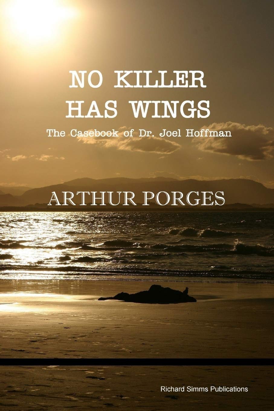 No Killer Has Wings: The Casebook of Dr. Joel Hoffman