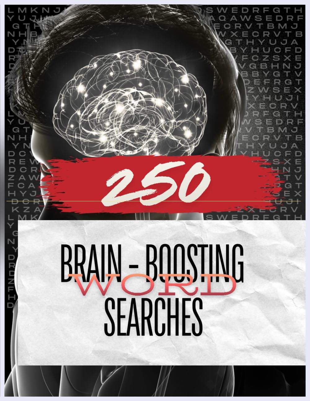250 Brain Boosting Word Search book: Fun Learning Activities to Improve Focus, Memory, Vocabulary and Problem-Solving Skills
