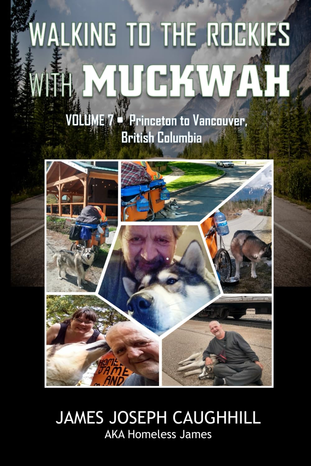 Walking to the Rockies with Muckwah: Princeton to Vancouver, British Columbia