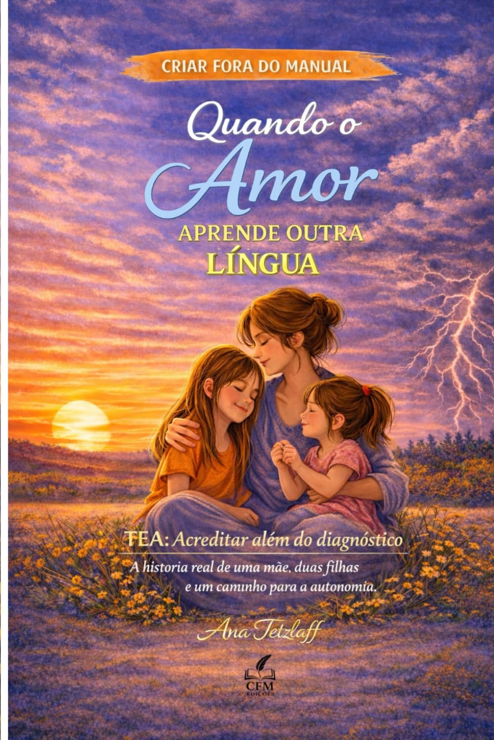 Quando o Amor Aprende Outra Língua: TEA: Além do Diagnóstico