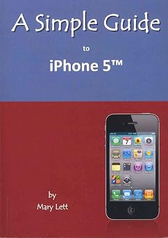 A Simple Guide to iPhone 5 (Simple Guides)