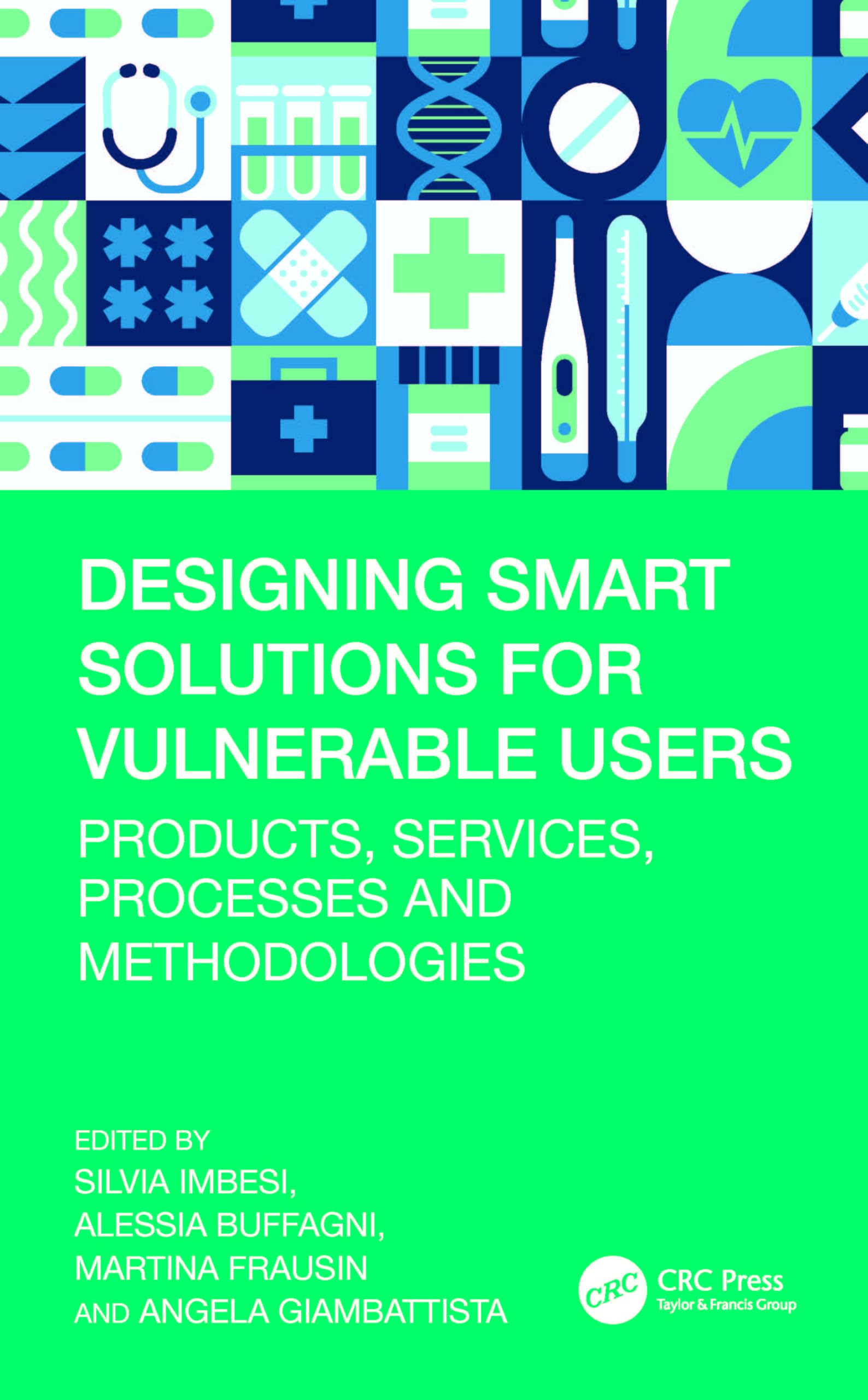Designing Smart Solutions for Vulnerable Users: Products, Services, Processes and Methodologies