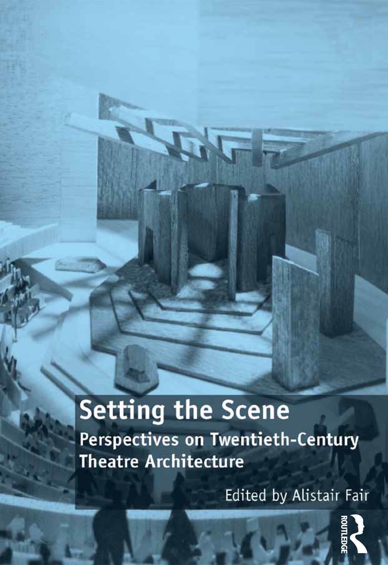 Twentieth-Century Theatre Architecture une édition de référence pour votre collection universitaire