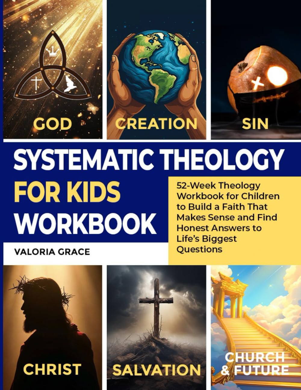 Systematic Theology for Kids Workbook: 52-Week Theology Workbook for Children to Build a Faith That Makes Sense and Find Honest Answers to Life’s Biggest Questions