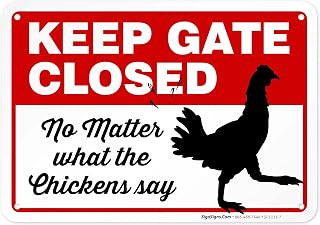 Keep Gate Closed No Matter What The Chickens Say, Funny Chicken Coop Sign, 10x7 Rust Free Aluminum,Weather/Fade Resistant, Easy Mounting, Indoor/Outdoor Use, Made in USA
