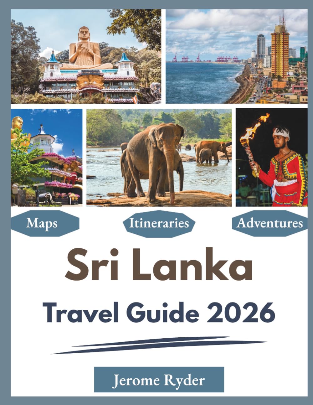Sri Lanka Travel Guide 2026: "Destinations, Culture, Hidden Gems"