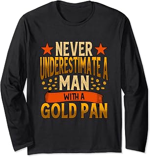 Treasure Hunting Gold Panner Long Sleeve T-Shirt
