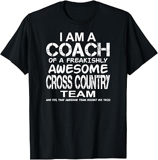 I Am a Coach Of Freakishly Awesome Cross Country Team And T-Shirt